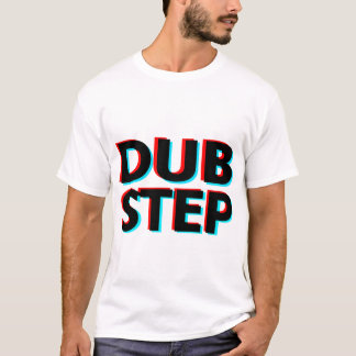 Dubstep 3D Text-Tollpatschschritt T-Shirt