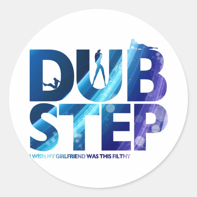 Dubstep Ich wünschte, meine Freundin wäre so dreck Runder Aufkleber (Vorderseite)