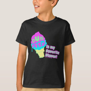 Dubstep ist mein Lieblingsaroma T-Shirt