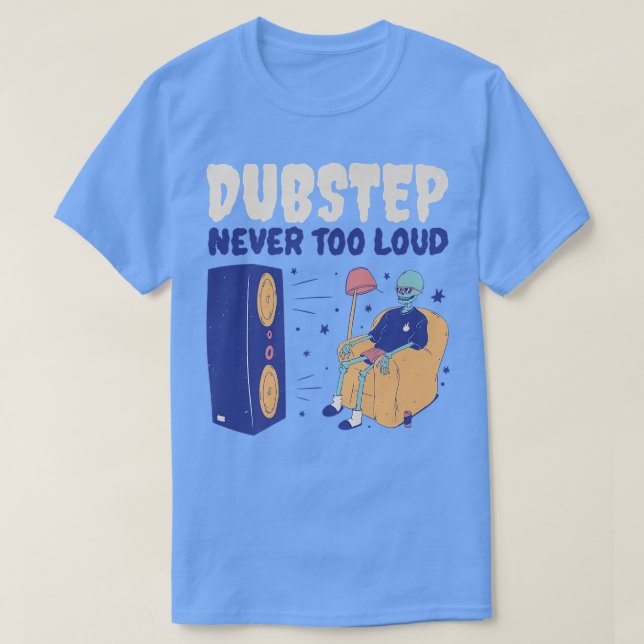 Dubstep Never Too Loud Funny Dubstep Skeleton  T-Shirt (Design vorne)