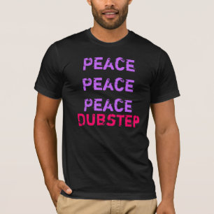 Dubstep stört den Frieden T-Shirt