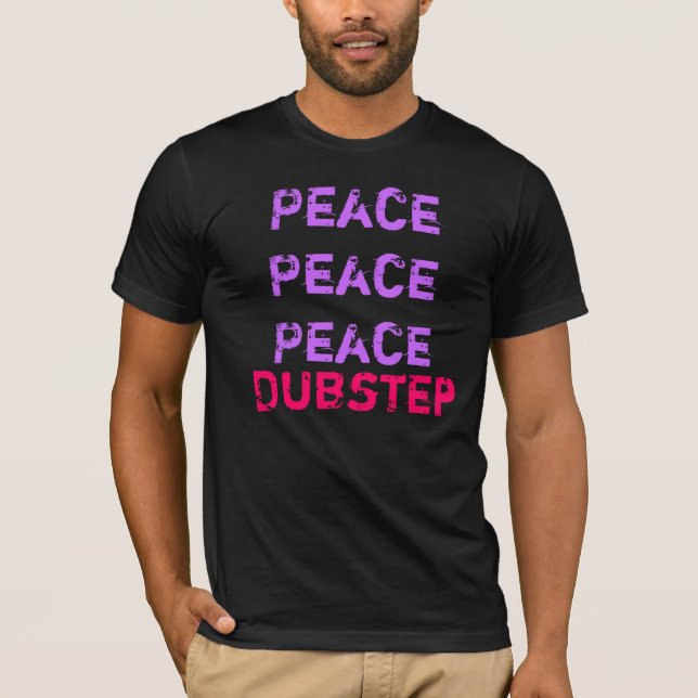 Dubstep stört den Frieden T-Shirt (Vorderseite)