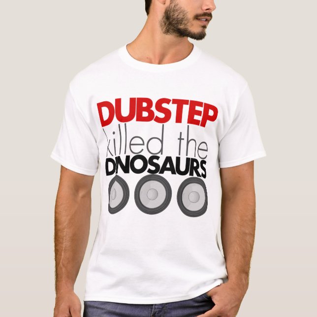 Dubstep tötete die Dinosaurier T-Shirt (Vorderseite)