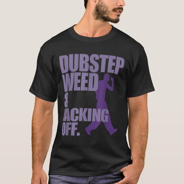 Dubstep Weed und Abschrecken T-Shirt (Vorderseite)
