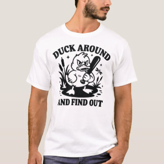 Duck Around and Find Out – Funny Angry Duck FAFO T-Shirt