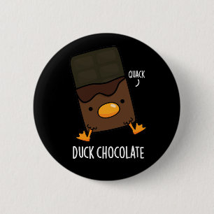 Duck Chocolate Funny Dark Chocolate Pub Dark BG Button