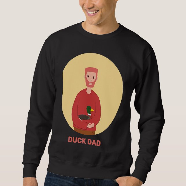 Duck Dad Duckling Fowl Waterfowl Swans Geese Loons Sweatshirt (Vorderseite)