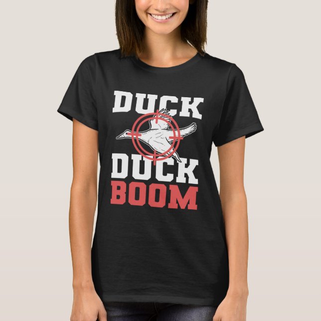 Duck Duck Boom Duck Hunting Hunter T-Shirt (Vorderseite)