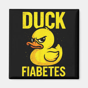 Duck Fiabetes - Funny Diabetes Awareness Magnet