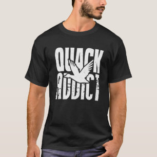 Duck Hunter Quack Addict Wasservögel Jagd T-Shirt