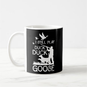 Duck Hunter Quote I spiele noch Duck Goose Kaffeetasse