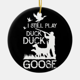 Duck Hunter Quote I spiele noch Duck Goose Keramik Ornament