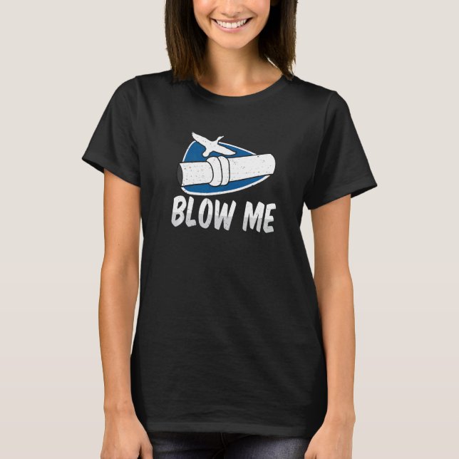 Duck Hunting Blow Me T-Shirt (Vorderseite)
