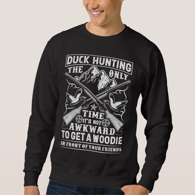 Duck Hunting Goose Hunter Waterfowl Hunter Enthusi Sweatshirt (Vorderseite)