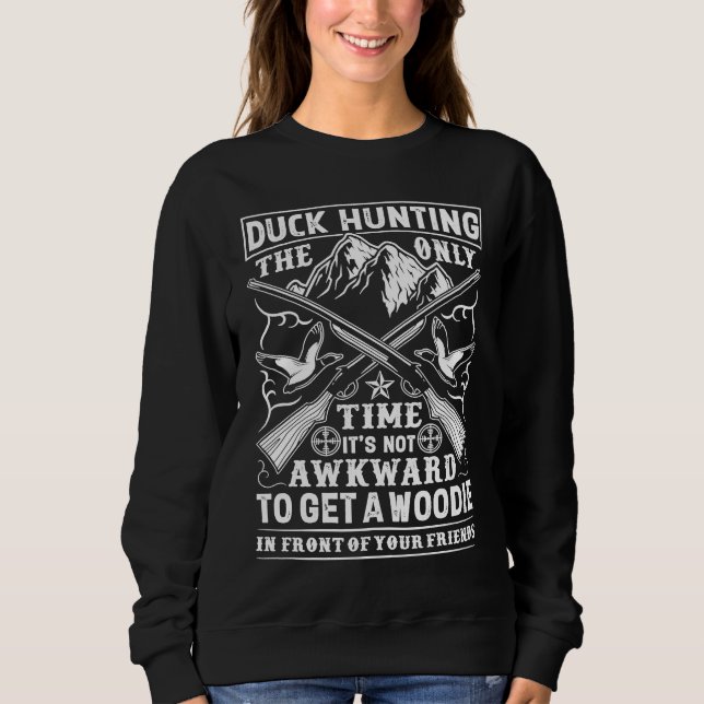 Duck Hunting Goose Hunter Waterfowl Hunter Enthusi Sweatshirt (Vorderseite)