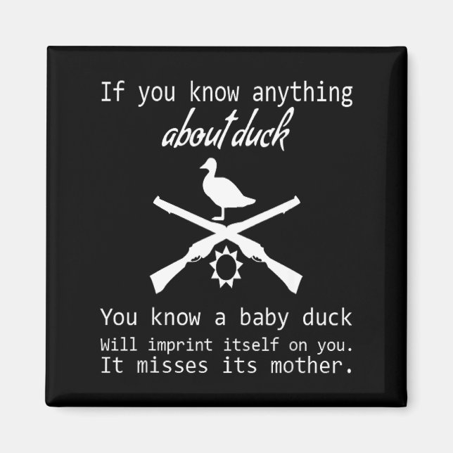 Duck Hunting Quote - Funny Hunter Gift Cute Hunt G Magnet (Vorne)