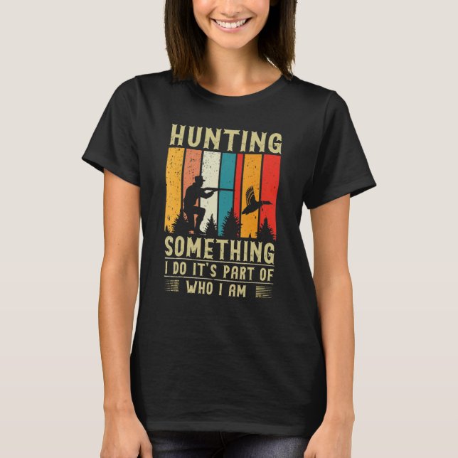 Duck Hunting Quote T-Shirt (Vorderseite)