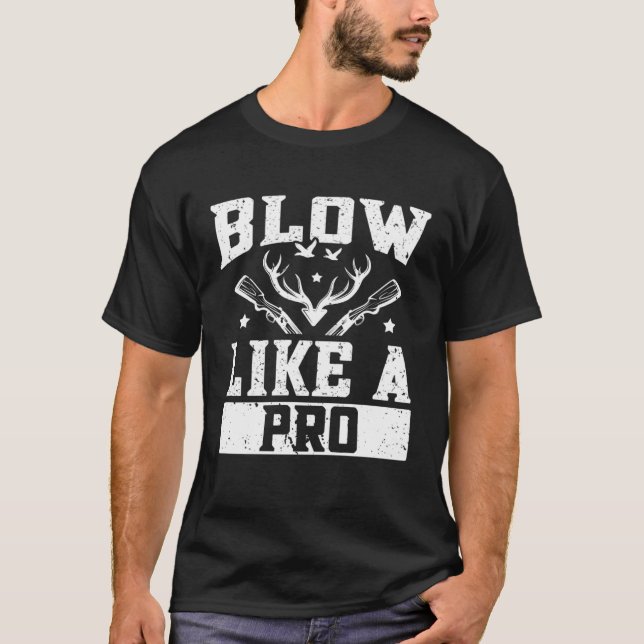 Duck Hunting Waterfowl Hunting Blow Like A Pro T-Shirt (Vorderseite)