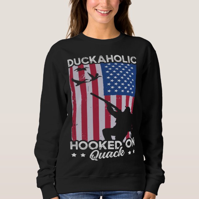 Duck Hunting Waterfowl Hunting Duckaholic Quack Sweatshirt (Vorderseite)