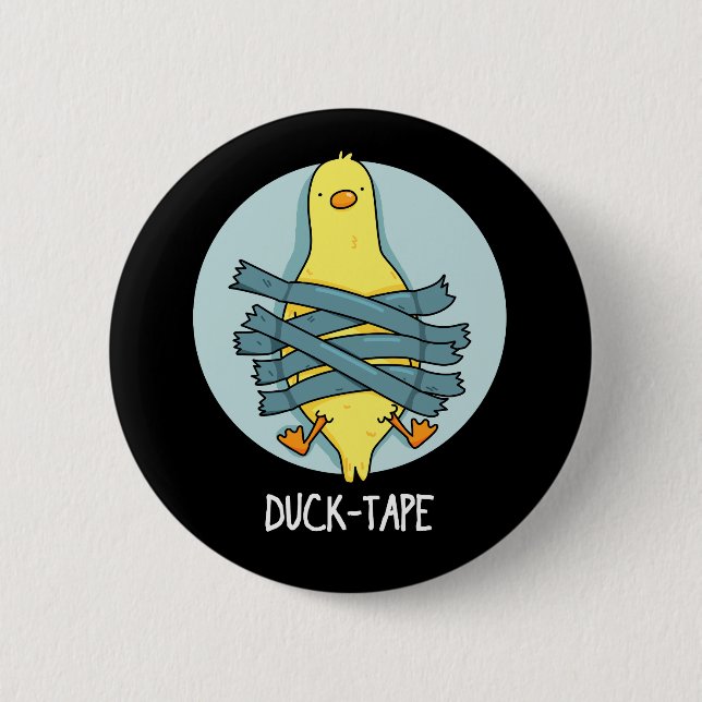 Duck Tape Funny Duct Tape Pun Dark BG Button (Vorderseite)