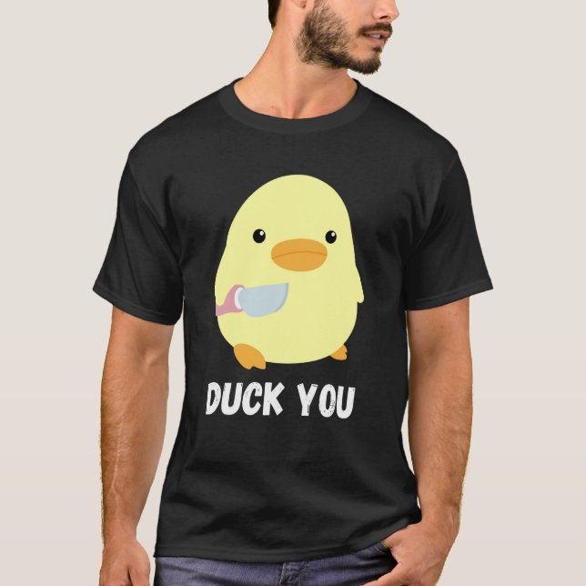 Duck You Duck mit Knife Meme humorvoll T-Shirt (Vorderseite)