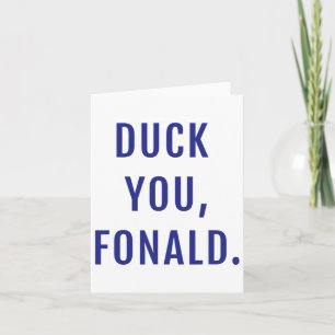 Duck You Fonald Funny politischen Trump Karte