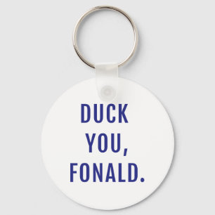 Duck You Fonald Funny politischen Trump Schlüsselanhänger