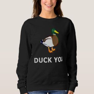 Duck You Rechtschreibfehler Automatisches Rude Jok Sweatshirt