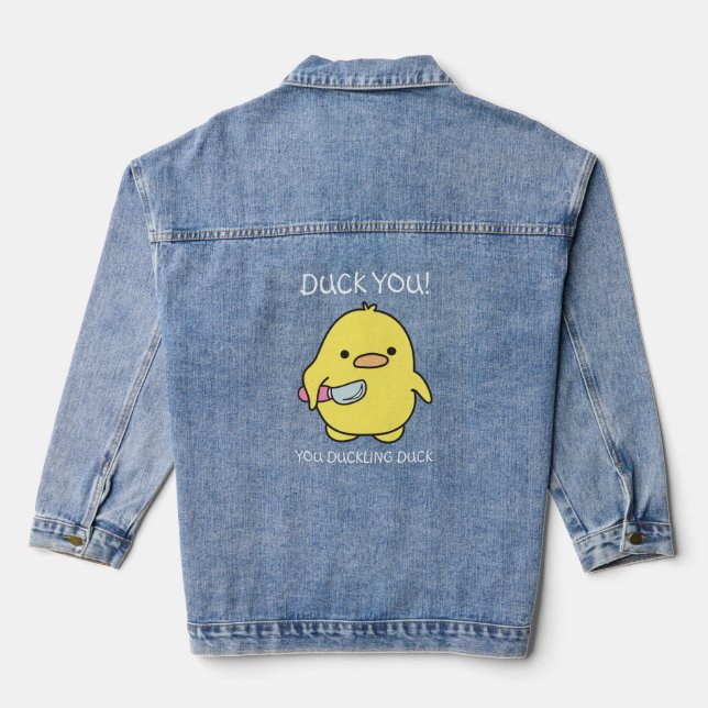 Duck you, you Duckling Duck Funny Jeansjacke (Rückseite)