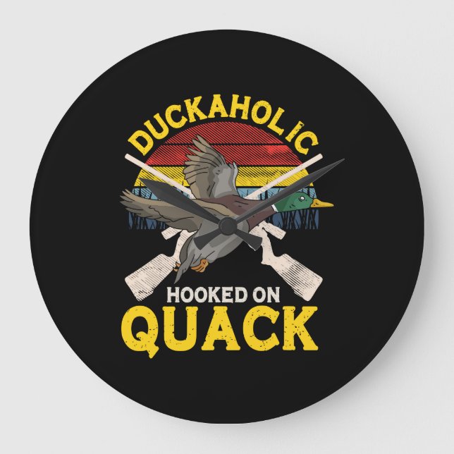 Duckaholic Hooked on Quack Duck Hunter Große Wanduhr (Vorderseite)