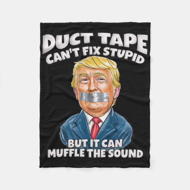 Duct Tape Can't Fix Stupid But It Can Muffle The S Fleecedecke (Vorderseite)