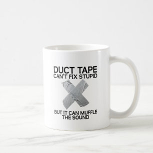 Duct Tape Muffle Stupid Funny Mug Tasse