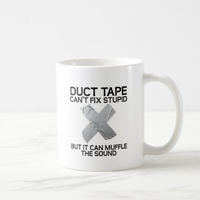 Duct Tape Muffle Stupid Funny Mug Tasse (Rechts)