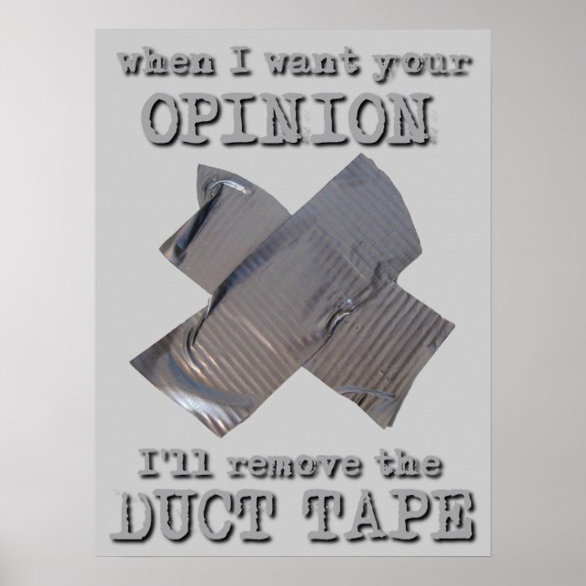 Duct Tape Opinion Funny Poster Spaß (Vorne)