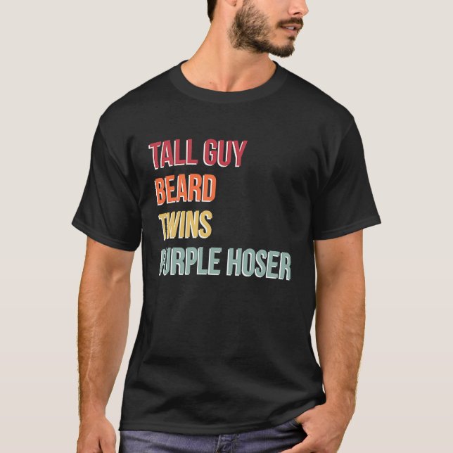 Dude Tall Guy Beard Twins Purple Hoser T-Shirt (Vorderseite)