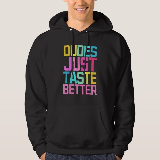Dudes Just Taste Better Gay Pride Hoodie (Vorderseite)