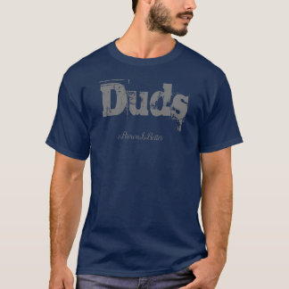 Duds - Braun ist besser T-Shirt
