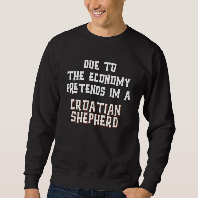 Due Economy Pretend CROATIAN SHEPHERD Easy Hallowe Sweatshirt (Vorderseite)