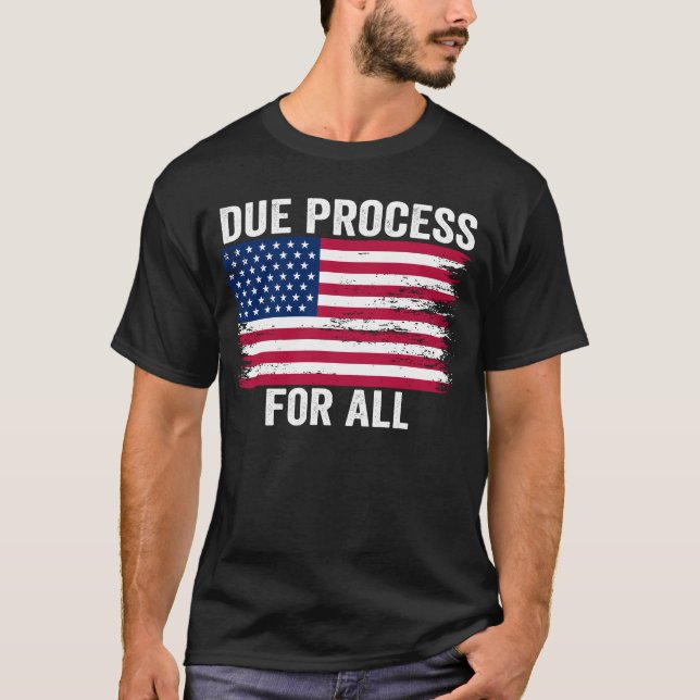 Due Process For All Support Due Process T-Shirt (Vorderseite)