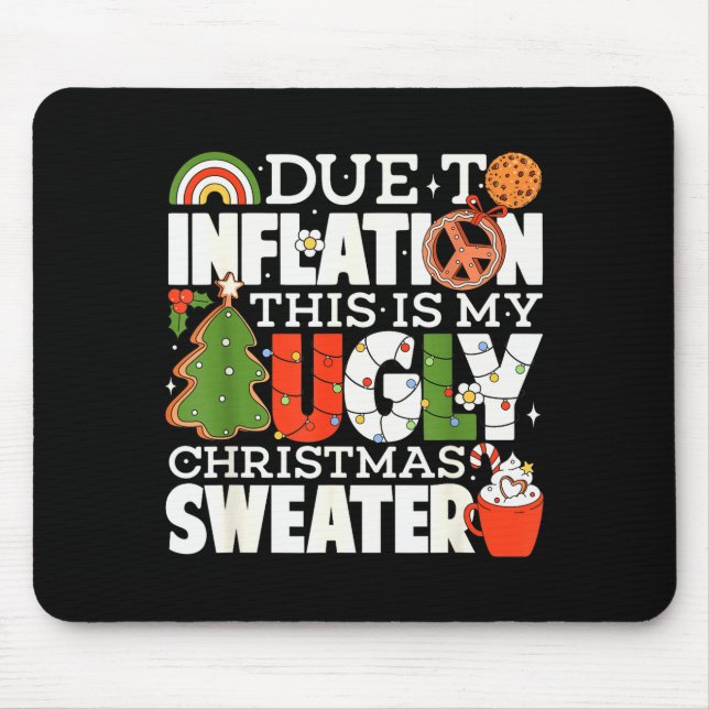 Due To Inflation Funny Christmas Ugly Sweater Wome Mousepad (Vorne)
