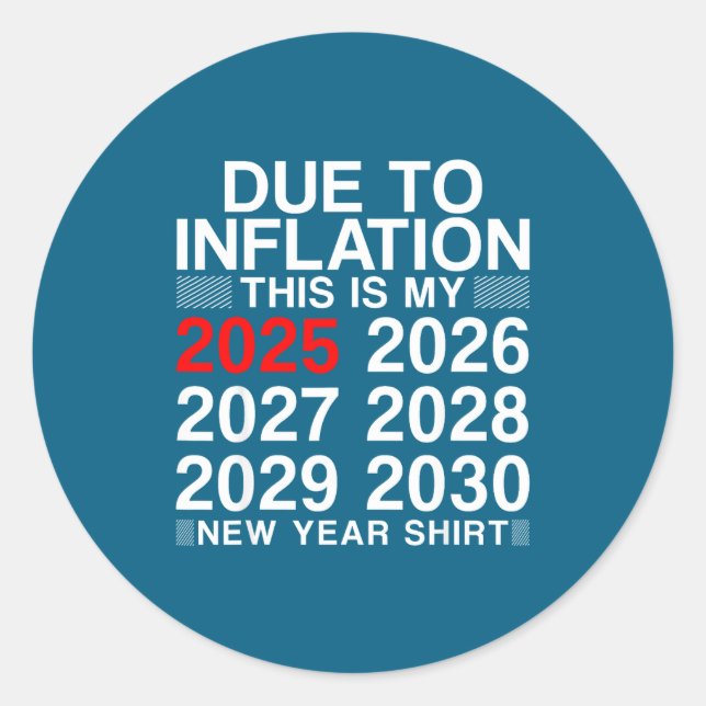 Due To Inflation Funny New Year 2026 Tee Men Women Runder Aufkleber (Vorderseite)