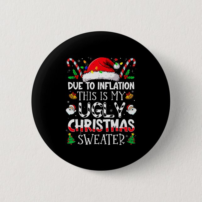 Due To Inflation This Is My Ugly Sweater Family Ch Button (Vorderseite)
