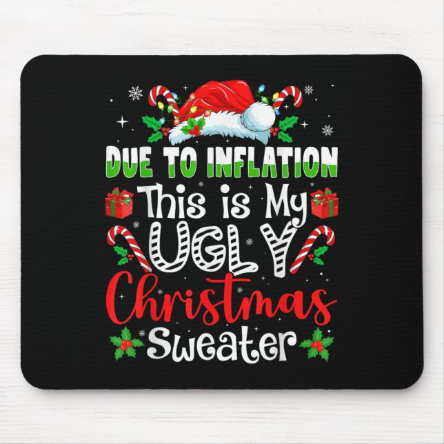 Due To Inflation This Is My Ugly Sweater Family Ch Mousepad (Vorne)