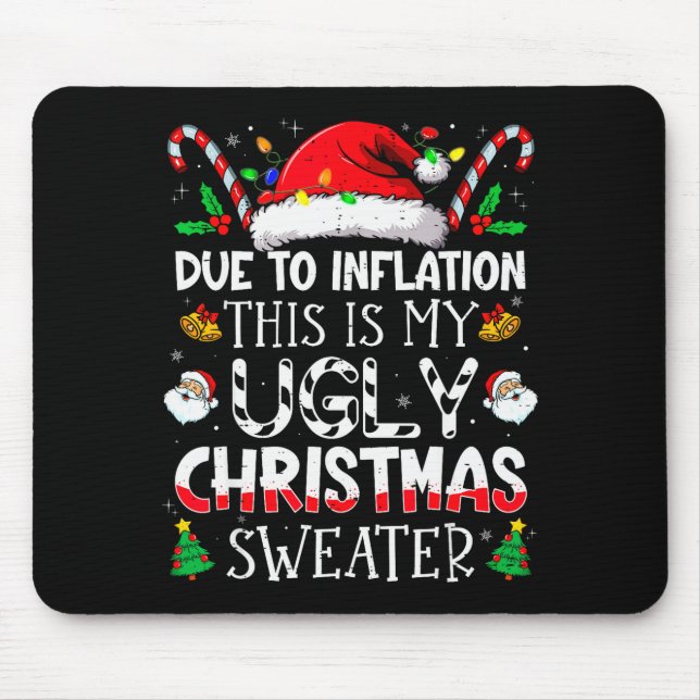 Due To Inflation This Is My Ugly Sweater Family Ch Mousepad (Vorne)