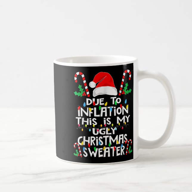 Due To Inflation Ugly Christmas Sweaters  Kaffeetasse (Rechts)