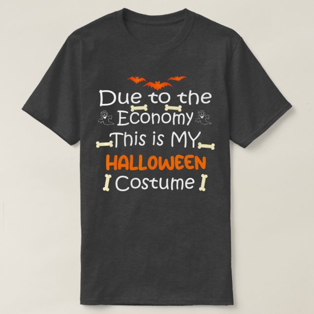 Due to the Economy This is My Halloween Costume Fu T-Shirt (Design vorne)
