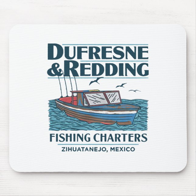 Dufresne And Redding Angelreisen  Mousepad (Vorne)