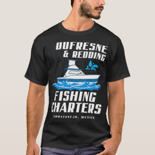 DUFRESNE and REDDING Fishing Charters T-Shirt