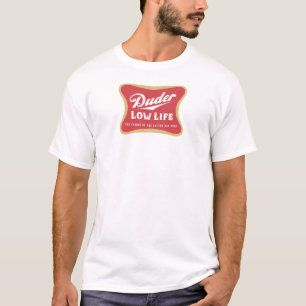 Duft Low Life - Dudeismus T - Shirt