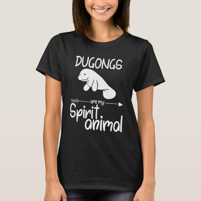 Dugongs sind mein geistiges Tiergeschenk für Männe T-Shirt (Vorderseite)